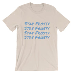 Stay Frosty "Chill" Tee